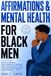 Affirmations and Mental Health for Black Men