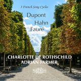 Outhere Charlotte De Rothschild & Adrian Farmer - 3 French Song Cycles: Dupont, Hahn, Fauré (CD)