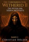 Die Chroniken von Wetherid II: Die Hüter der Sieben Artefakte - Band 2