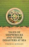 Tales of Shipwrecks and Other Disasters at Sea