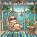 50 Bold & Easy Summer Sloth Designs: Cute & Simple Coloring Book for Adults & Kids: Cozy Beach, Picnic, & Retreat Scenes for All Ages