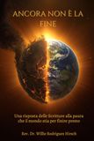 Ancora Non È la Fine: Una Risposta Scritturale alla Paura che il Mondo Stia per Finire