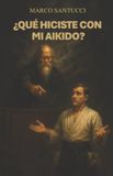 ¿QUÉ Libri GmbH ¿Qué Hiciste Con Mi Aikido? Paperback