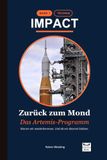 Zurück zum Mond – Das Artemis-Programm: Warum wir wiederkommen. Und ob wir diesmal bleiben.