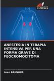 Anestesia Edizioni Sapienza Anestesia in Terapia Intensiva Per Una Forma Grave Di Feocromocitoma