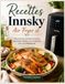Recettes Innsky Recettes Innsky Air Fryer xl: Découvrez des recettes accessibles pour réussir entrées, plats et desserts avec votre friteuse à air.