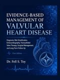 EVIDENCE-BASED MANAGEMENT OF VALVULAR HEART DISEASE