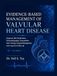 EVIDENCE-BASED MANAGEMENT OF VALVULAR HEART DISEASE