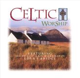 Celtic Eden'S Bridge Celtic Worship, Vol. 1