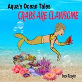 Crabs Aqua Crabs are Clawsome: Ocean Tales