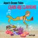 Crabs Aqua Crabs are Clawsome: Ocean Tales