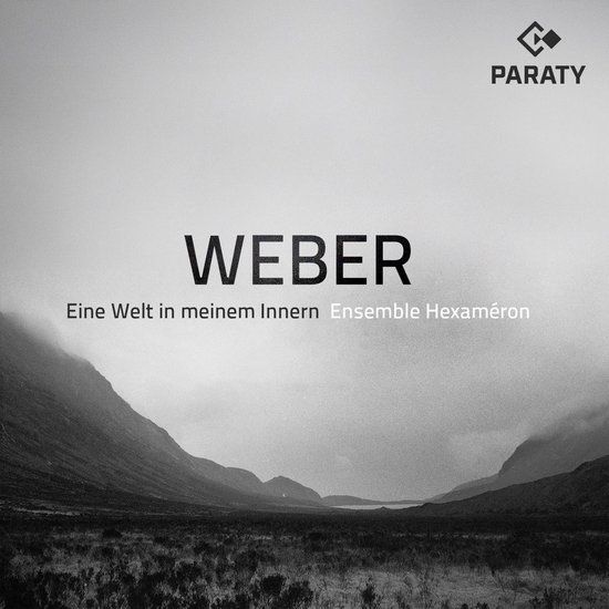 Ensemble Paraty Ensemble Hexaméron, Luca Montebugnoli & Roldán Bernabé-Carrión - Weber: Eine Welt In Meinem In (CD)
