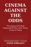 Cinema Against the Odds / Turkish Independent Film / 2023