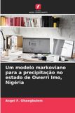 Um OmniScriptum SRL Um modelo markoviano para a precipitação no estado de Owerri Imo, Nigéria Paperback