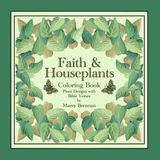 Faith & Houseplants Coloring Book: Plant Designs with Bible Verses