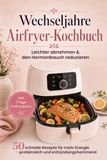 Wechseljahre Airfryer-Kochbuch