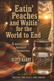 Eatin' Peaches and Waitin' for the World to End: A Memorable Memoir of Memories