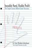 Invisible Hand, Visible Profit: The Simple Science Behind Smart Decisions
