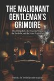 The Malignant Gentleman's Grimoire