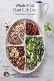 WHOLE FOOD PLANT RICH DIET: THE BALANCED APPROACH