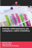 Estudo Edicoes Nosso Conhecimento Estudo eletroquímico do complexo cobre-histidina Paperback