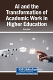 AI Igi Global Scientific Publishing AI and the Transformation of Academic Work in Higher Education, Hardcover