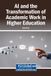 AI Igi Global Scientific Publishing AI and the Transformation of Academic Work in Higher Education, Hardcover