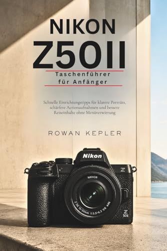 Nikon Z50II Taschenführer für Anfänger
