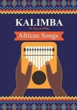 Kalimba Songbooks for Beginners- Kalimba. 31 Easy-to-Play African Songs