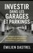 Investir Libri GmbH Investir dans les garages et parkings: Stratégies pratiques pour réussir vos placements immobiliers à petit budget
