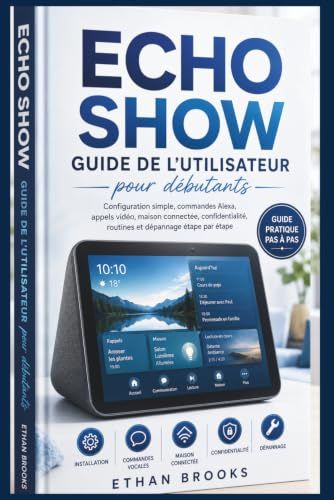 Echo Amazon Echo Show Guide de l’utilisateur pour débutants
