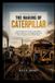 THE Caterpillar The Making of Caterpillar an Inspiring History: From Sinking Farm Tractors and a Bitter Machinery Rivalry to the Engineering Giant That Changed How the World Works