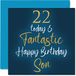 Fantastische 22e verjaardagskaarten voor zoon, 22 vandaag en fantastisch