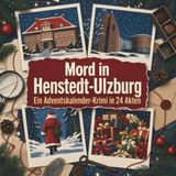 Mord in Henstedt-Ulzburg: Ein Adventskalender-Krimi in 24 Akten