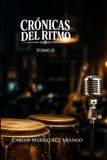 Crónicas del ritmo Tomo II