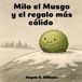 Milo the Moss Milo el Musgo y el regalo más cálido