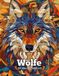 Wölfe mit Mandala Malbuch: Entspannende Wolf-Motive zum Ausmalen für Erwachsene und Jugendliche