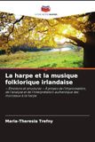 La Editions Notre Savoir La harpe et la musique folklorique irlandaise Paperback