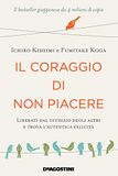 Il GPSR Kontakt Il coraggio di non piacere. Liberati dal giudizio degli altri e trova l'autentica felicità Paperback