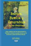 Santos, Beatos y Venerables de las Américas: Fieles católicos que han demostrado fe y fidelidad cristianas en grado heroico en los territorios y países del Nuevo Mundo