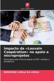 Impacto Edicoes Nosso Conhecimento Impacto da Louvain Coopération no apoio a microprojetos