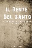 Il Dente del Santo: Il Sangue e la Cenere - Libro Terzo