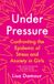 Under Ballantine Books Inc. Under Pressure: Confronting the Epidemic of Stress and Anxiety in Girls Paperback