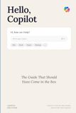 Hello, Copilot: The Guide That Should Have Come in the Box