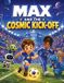 Max and The Cosmic Kick-Off