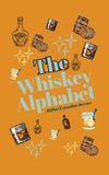 The Whiskey Alhpabet - Hardcover