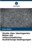 Studie OmniScriptum SRL Studie über überlagerten Beton mit unterschiedlichen Aushärtungs-bedingungen Paperback