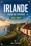 IRLANDE GUIDE DE VOYAGE 2026-2027