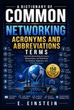 A Independently Published A Dictionary of Common Networking Acronyms and Abbreviations: Essential Networking Acronyms, Abbreviations, and Definitions for Students, Beginners, a