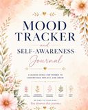 Mood Tracker & Self-Awareness for Women: A Guided Journal to Track Your Mood, Reflect on Your Emotions, Practice Self-Care, and Grow with Intention
